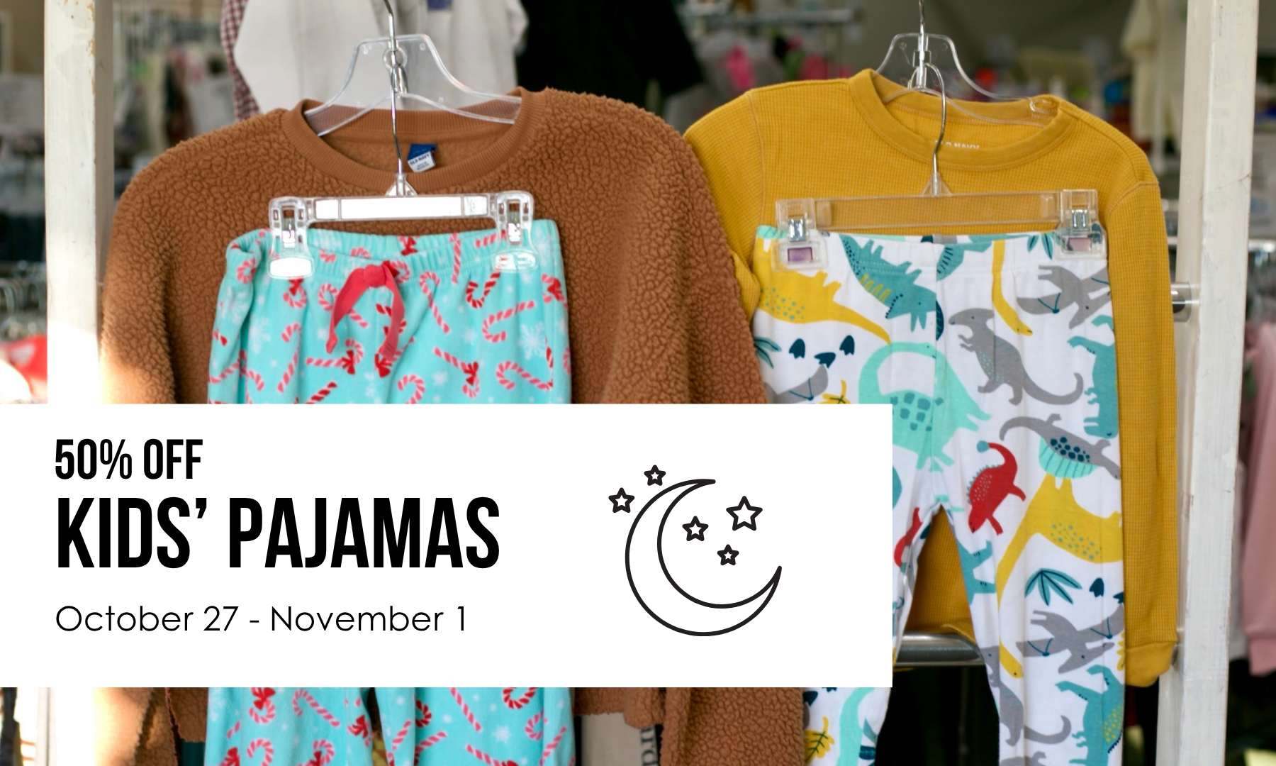 Kids' pajamas are 50% off from October 27 - November 1