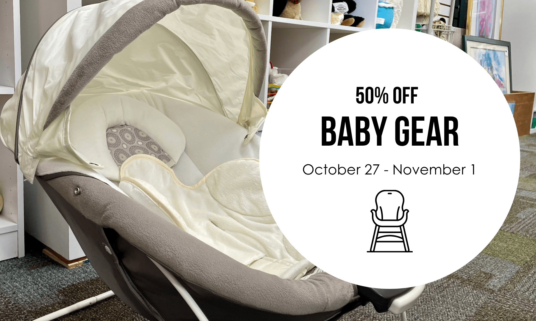 From October 27 - November 1, baby gear and equipment is 50% off