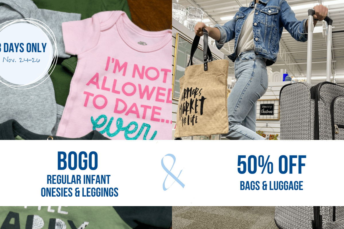 From November 24-26, regular infant onesies are buy one, get one free. and bags and luggage are 50% off