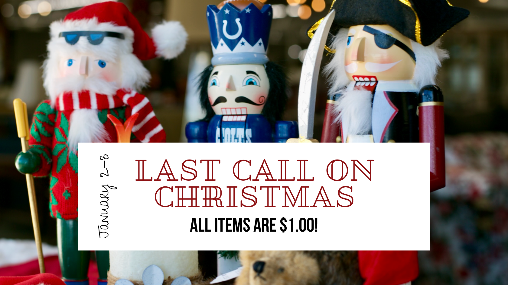 All Christmas items are only $1.00 from January 2-3.