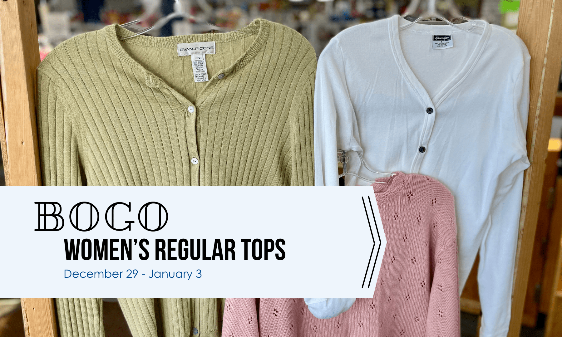 Women's regular tops are buy one, get one free from December 29 - January 3.