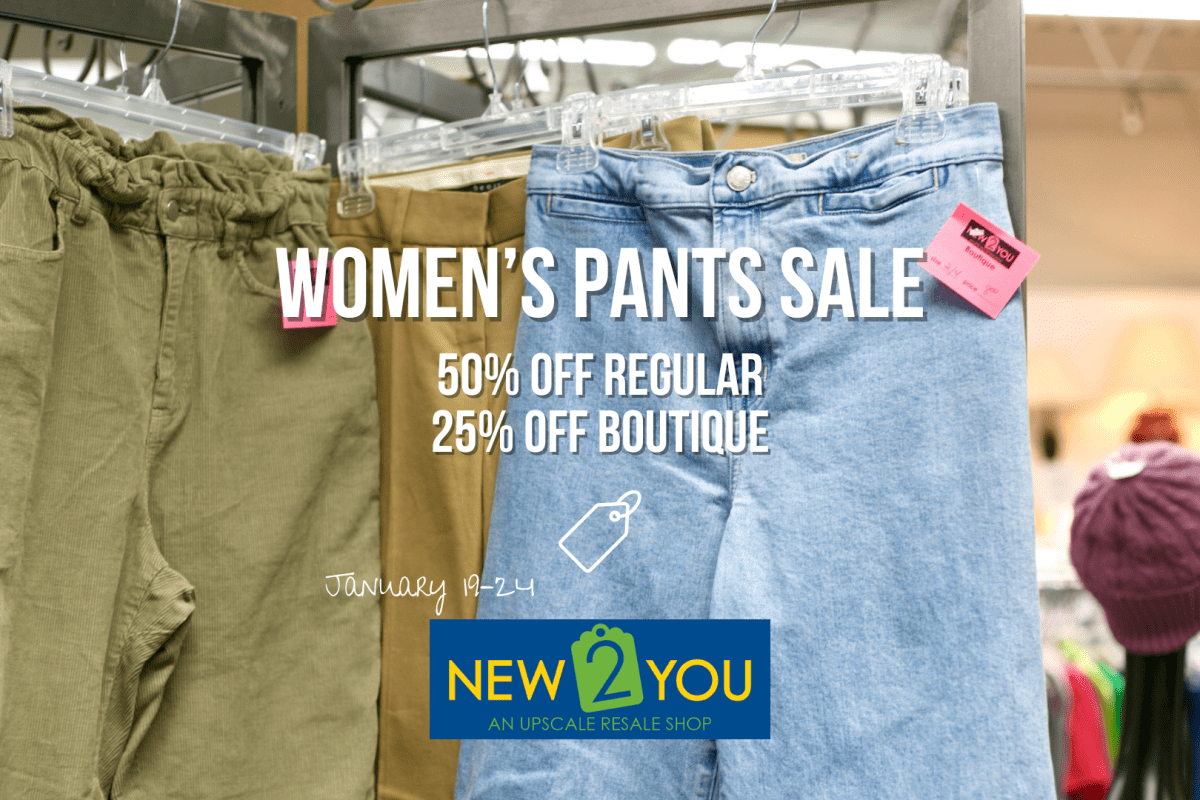 Women's regular pants are 50% off and women's boutique pants are 25% off from January 19-24!