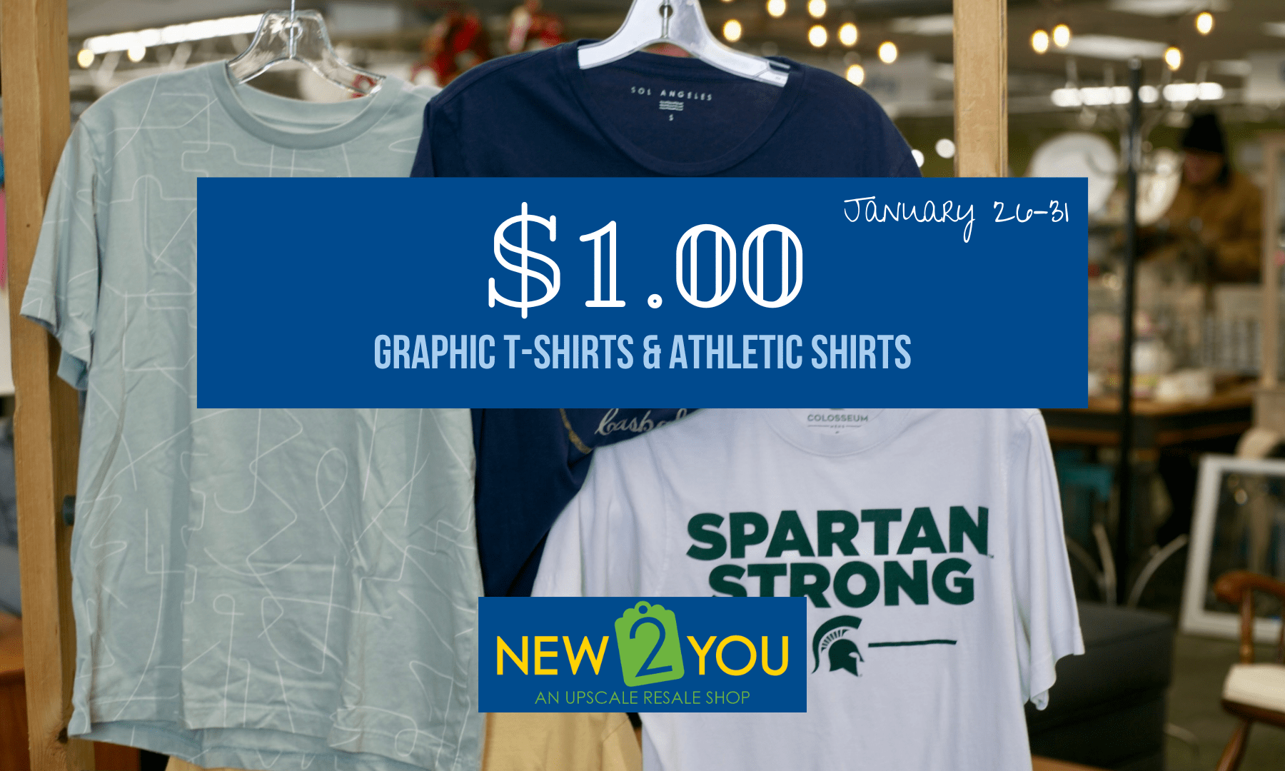 Graphic t-shirts and athletic shirts are $1.00 from January 26-31.