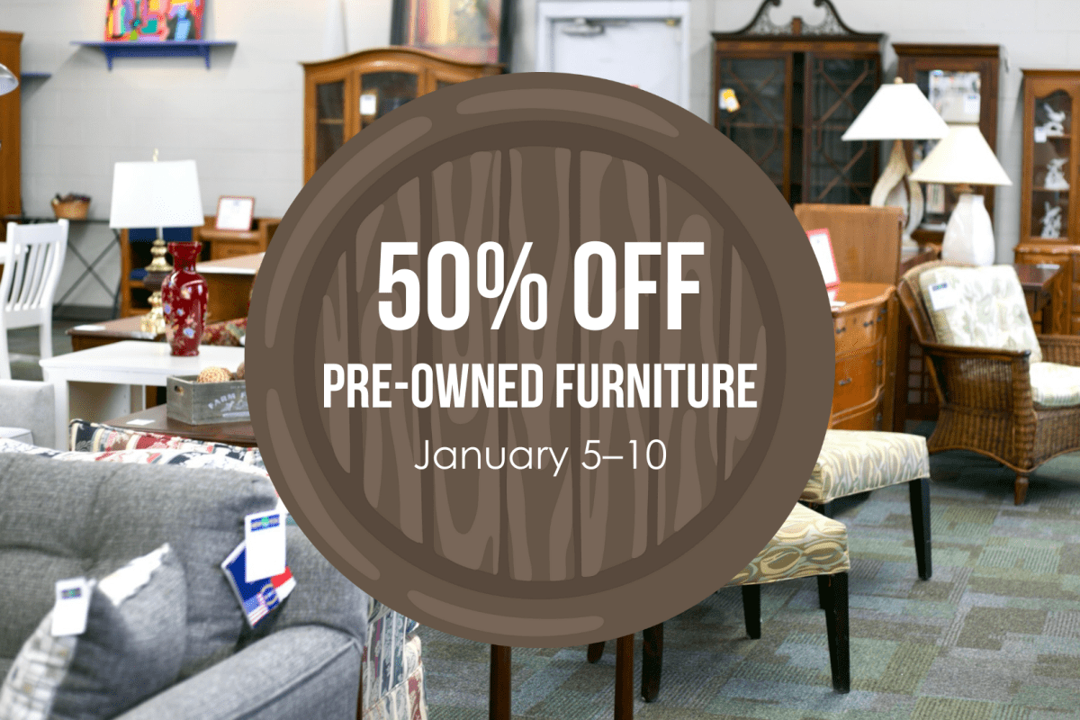 Pre-owned furniture is 50% off from January 5-10