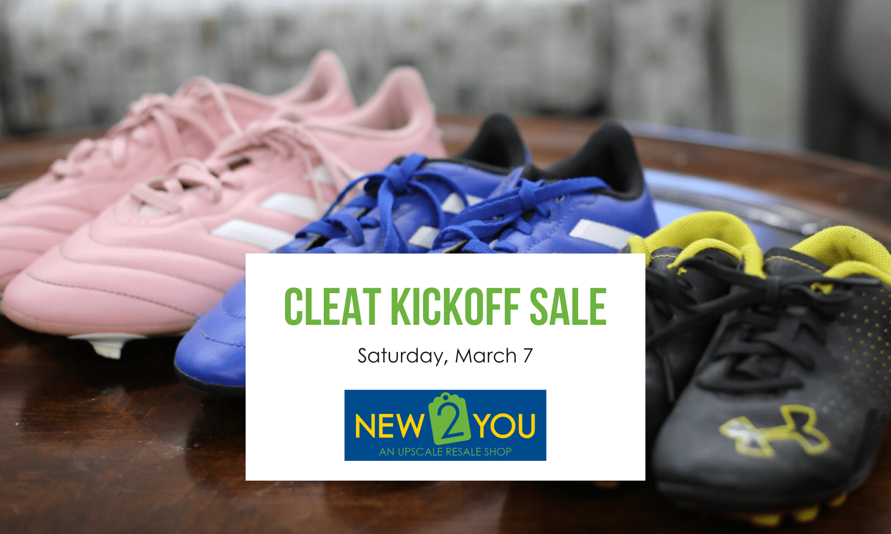 New 2 You's Cleat Kickoff Sale is on Saturday, March 7