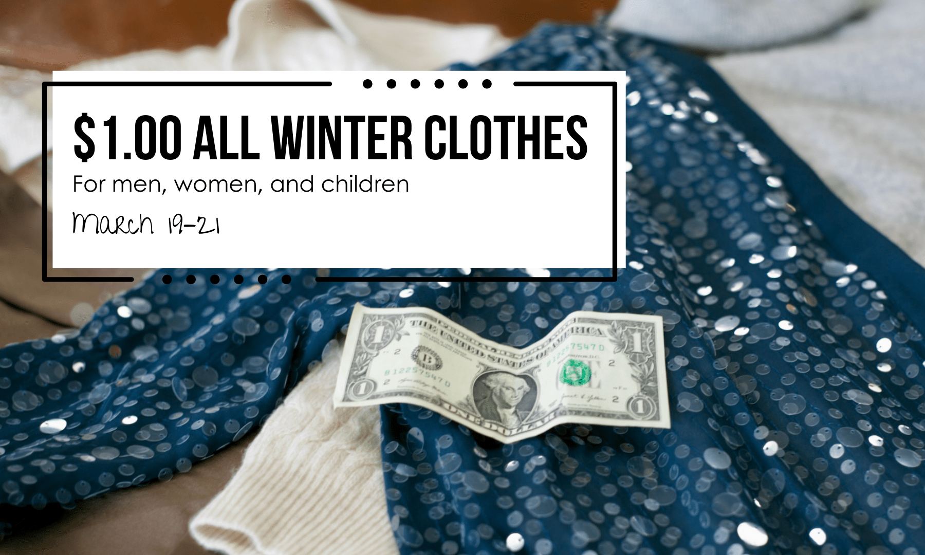 All clothes are $1.00 from March 19–21