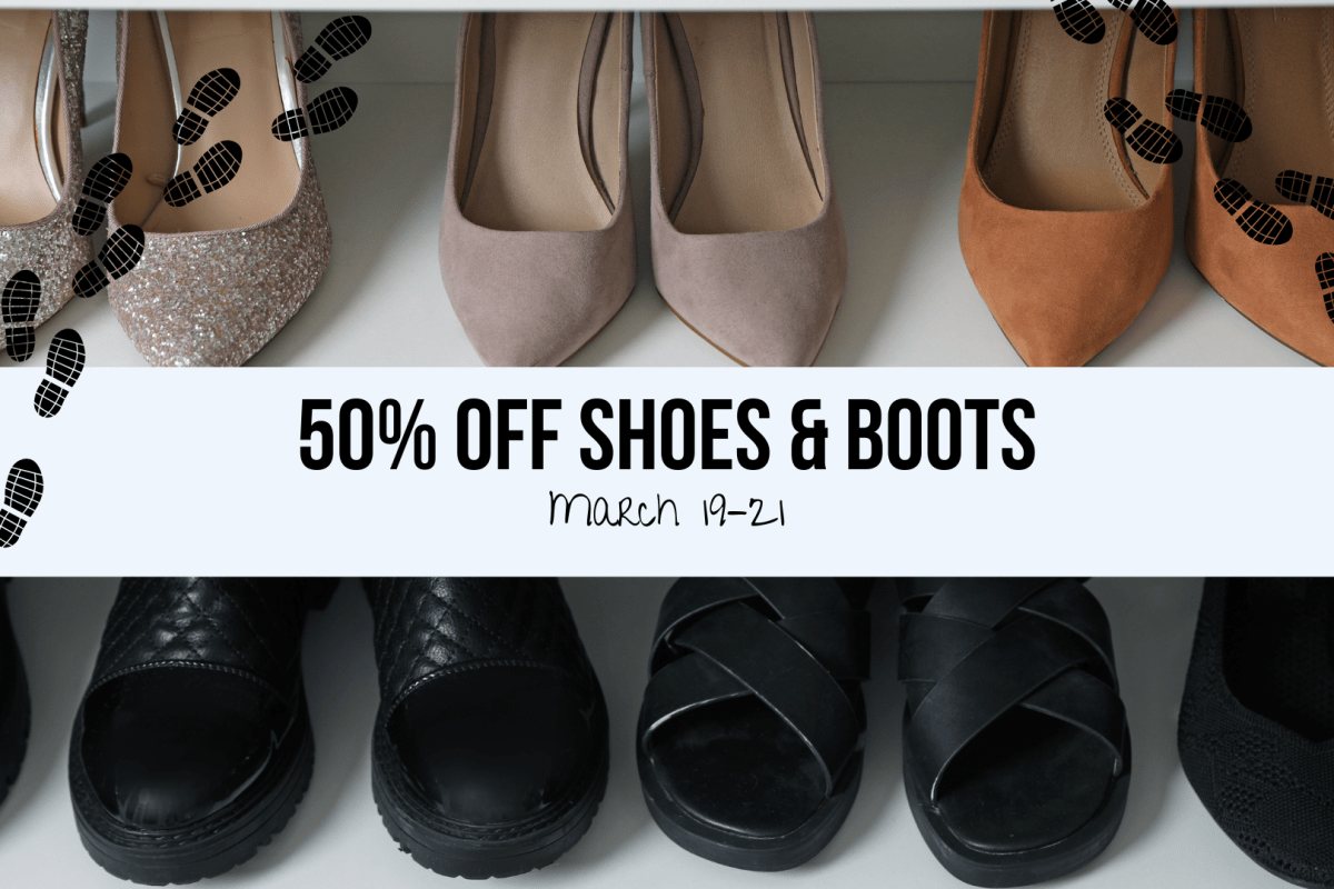 Shoes and boots are 50% off from March 19–21