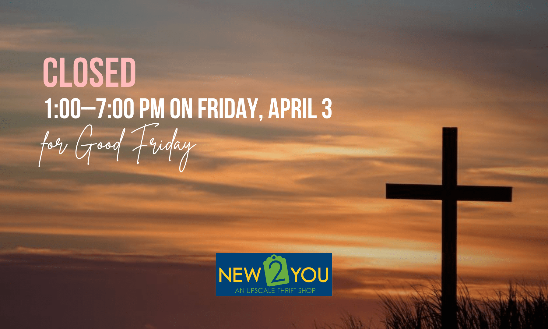 New 2 You is closed 1:00–7:00 pm on Friday, April 3