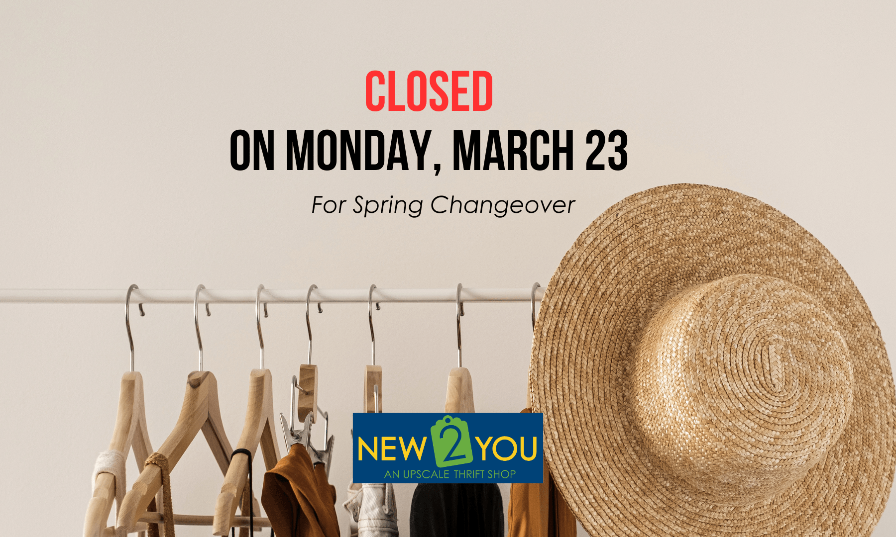 New 2 You is closed on Monday, March 23
