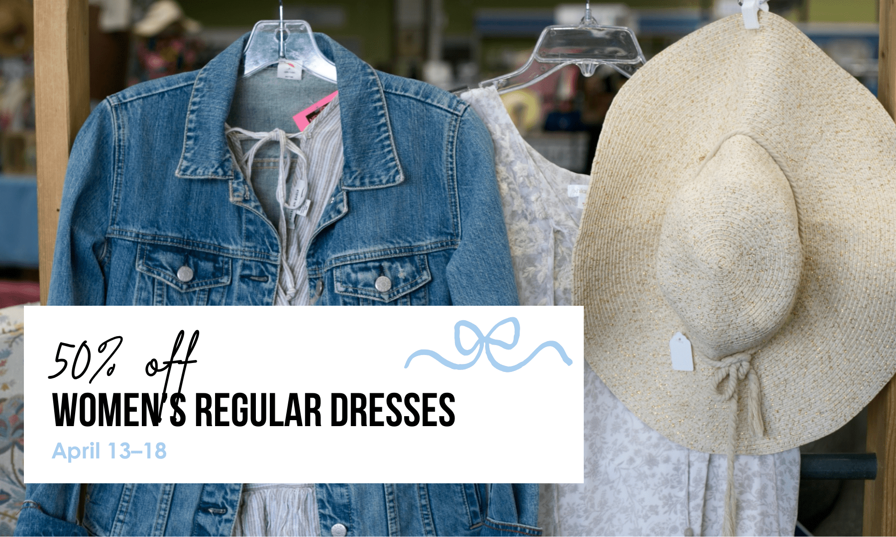 Women's regular dresses are 50% off at New 2 You in Grand Rapids from April 13–18