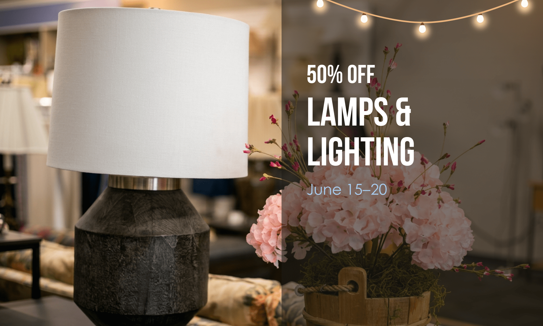 Lamps & lighting are 50% off from June 15–20