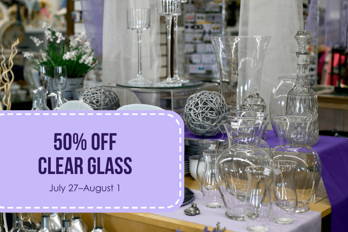 Clear glass is 50% off at New 2 You from July 27–August 1