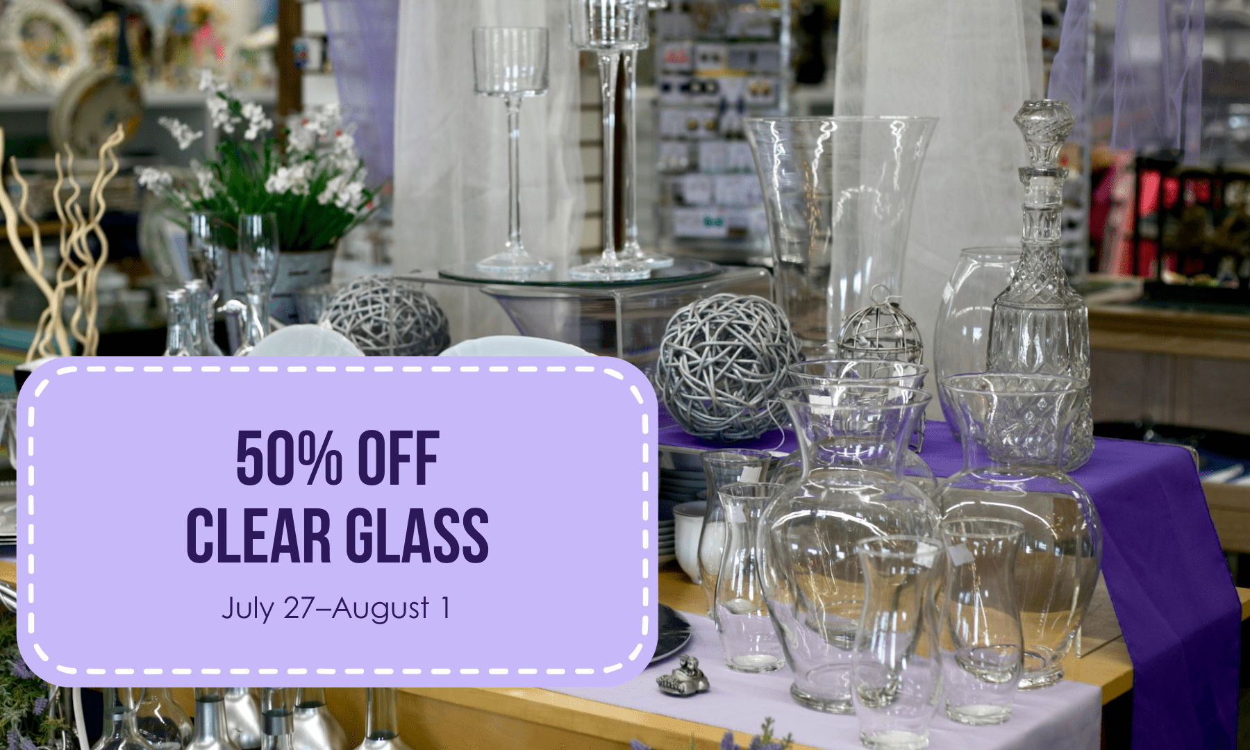 Clear glass is 50% off at New 2 You from July 27–August 1