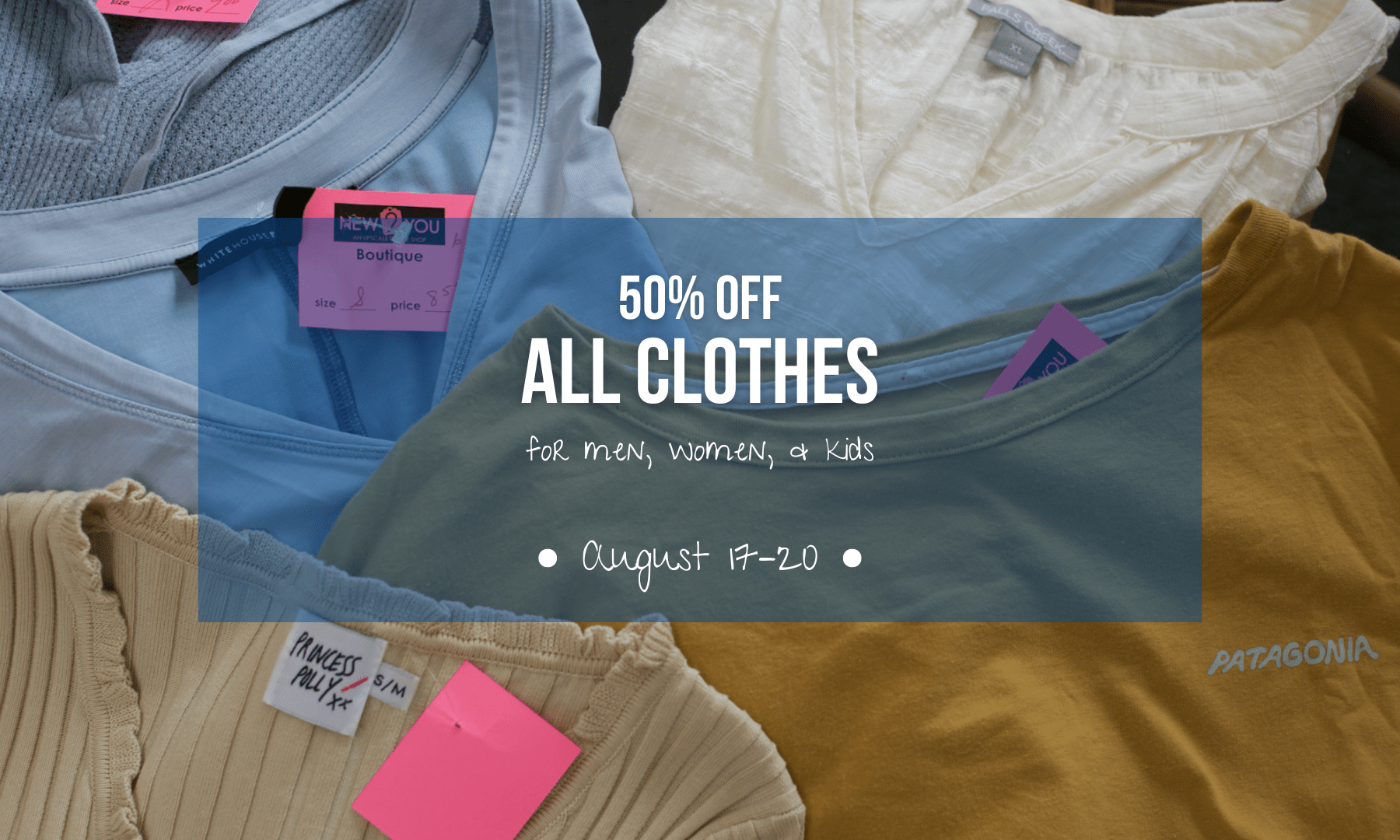 All clothes are 50% off from August 17–20