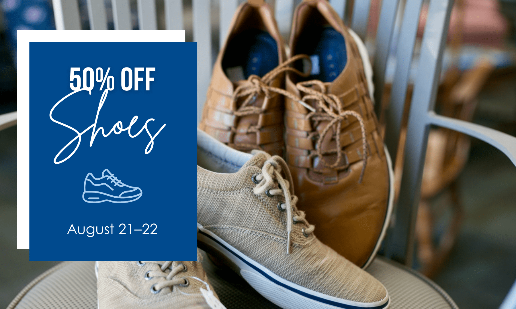 Shoes are 50% off from August 21–22