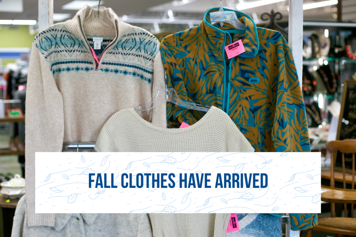 Fall clothing has arrived starting Tuesday, August 25
