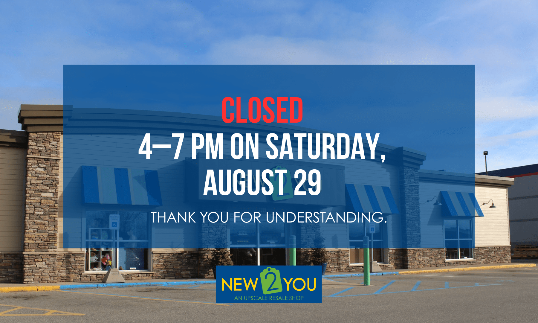 New 2 You is closed 4–7 pm on Saturday, August 29