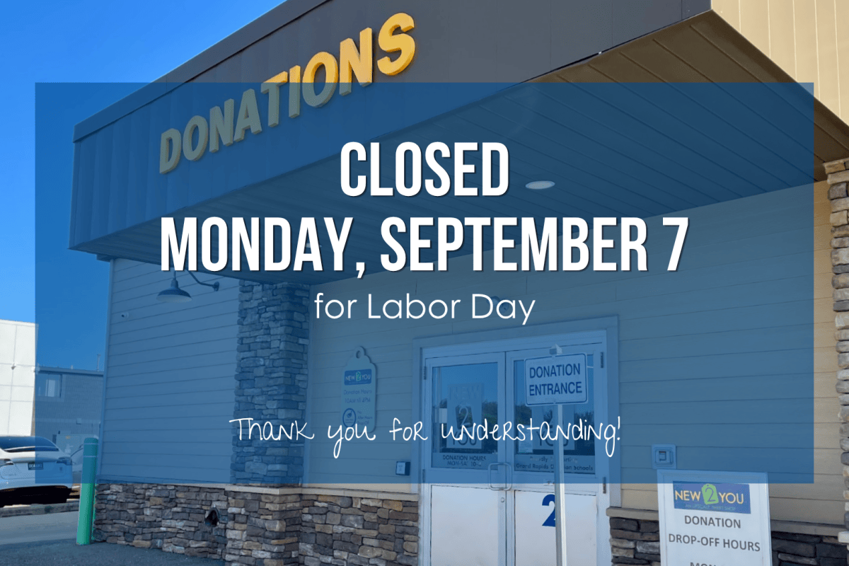 New 2 You is closed on Monday, September 7 for Labor Day