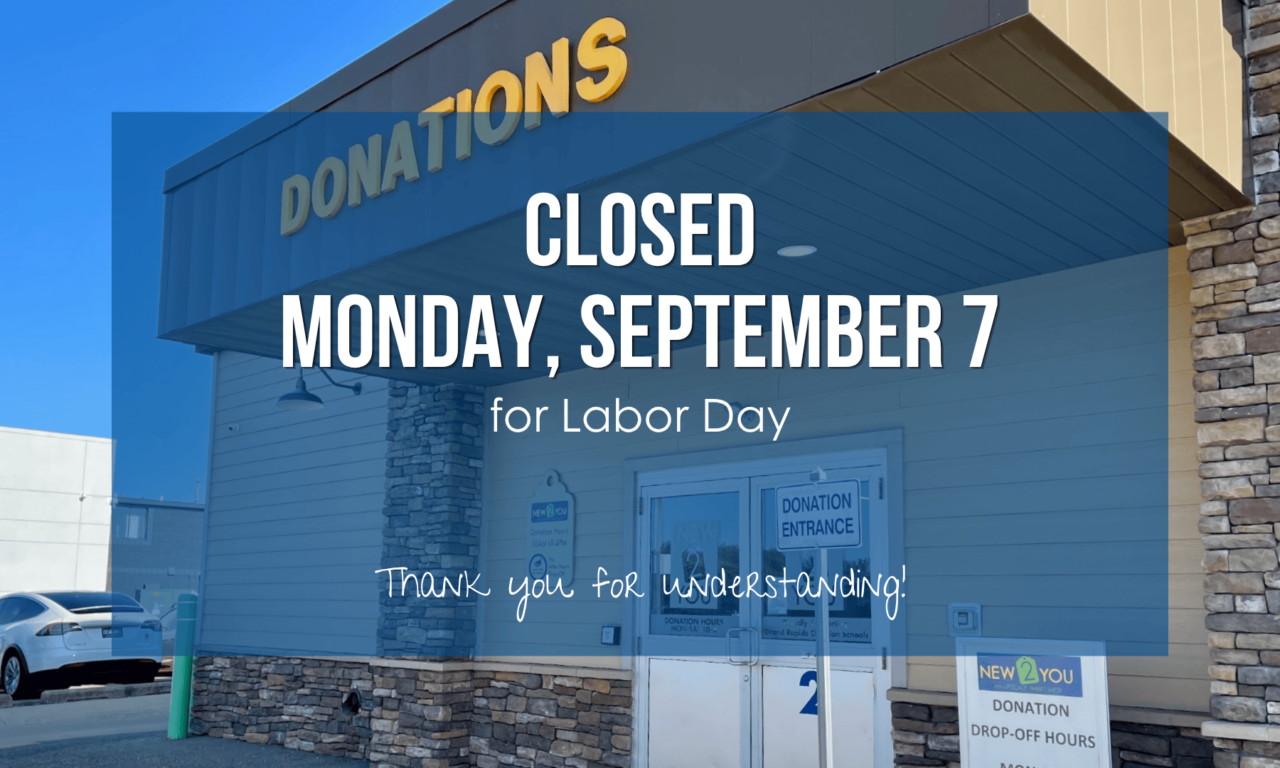 New 2 You is closed on Monday, September 7 for Labor Day