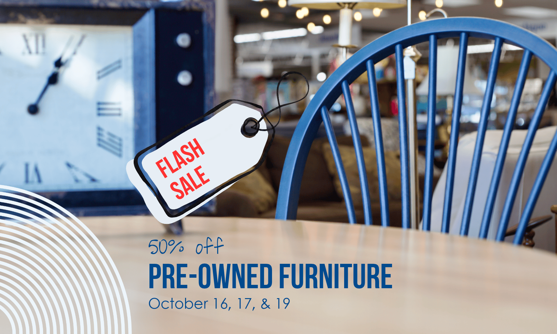Pre-owned furniture is 50% off October 16, 17, and 19